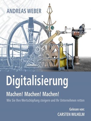 cover image of Digitalisierung, Machen! Machen! Machen!